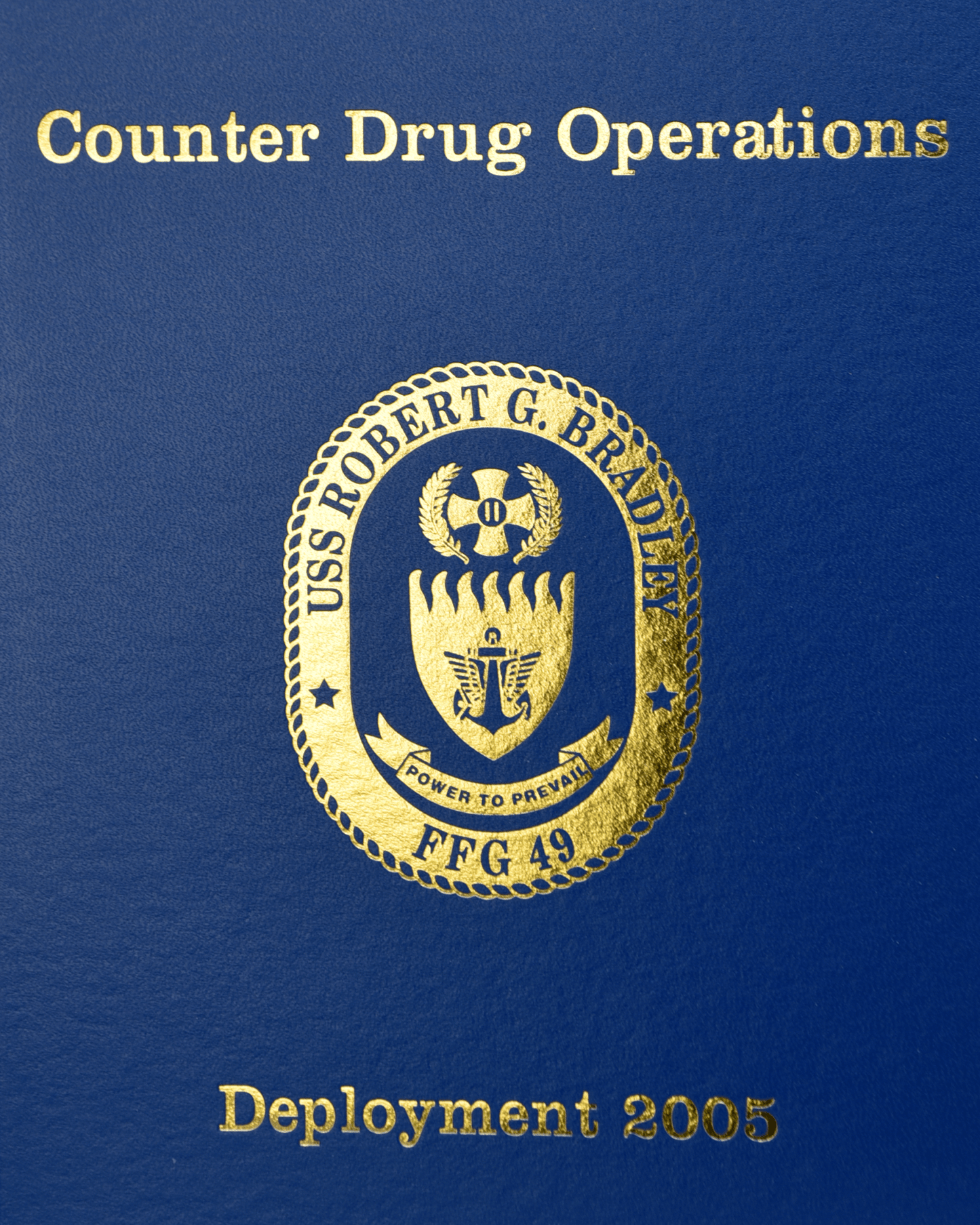 USS Robert G. Bradley (FFG 49) 2005 Deployment Cruisebook - Bluewater Publishing