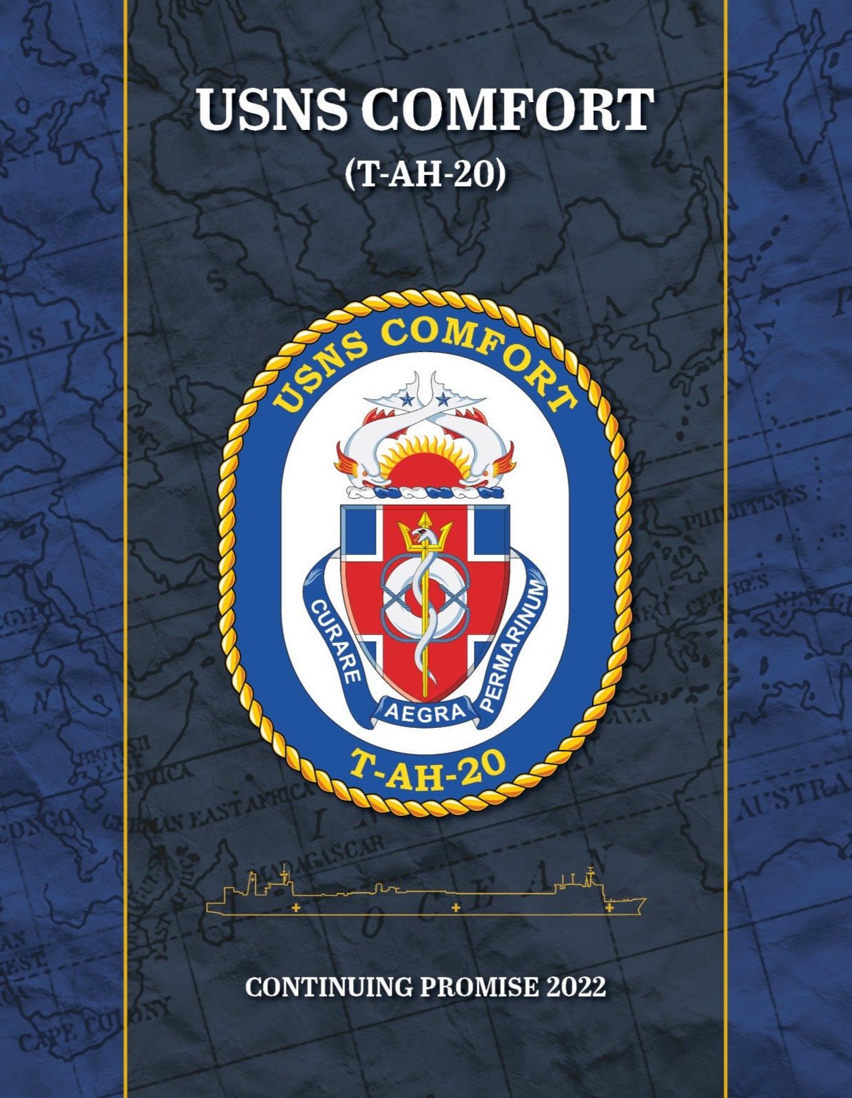 USNS Comfort (T - AH 20) 2022 Continuing Promise Cruisebook - Bluewater Publishing