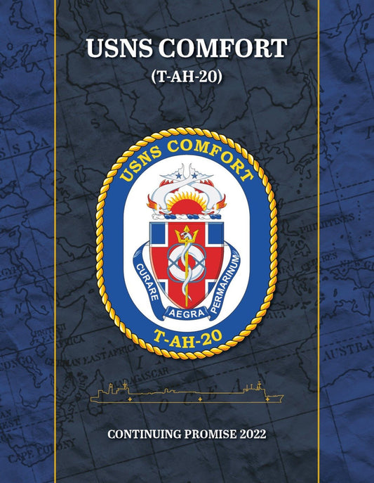 USNS Comfort (T - AH 20) 2022 Continuing Promise Cruisebook - Bluewater Publishing