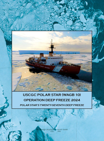 USCGC Polar Star (WAGB 10) 2024 Operation Deep Freeze Cruisebook