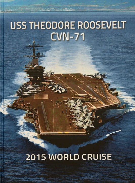 USS Theodore Roosevelt (CVN 71) 2015 Deployment Cruisebook - Bluewater Publishing