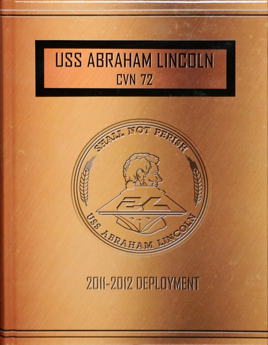 USS Abraham Lincoln (CVN 72) 2011 - 2012 Deployment Cruisebook - Bluewater Publishing