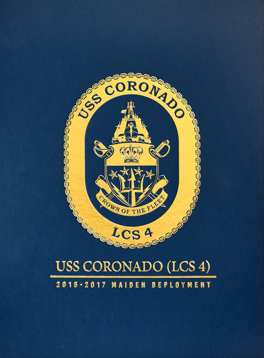 USS Coronado (LCS 4) 2016 - 2017 First "Crew 204" Maiden Cruisebook - Bluewater Publishing