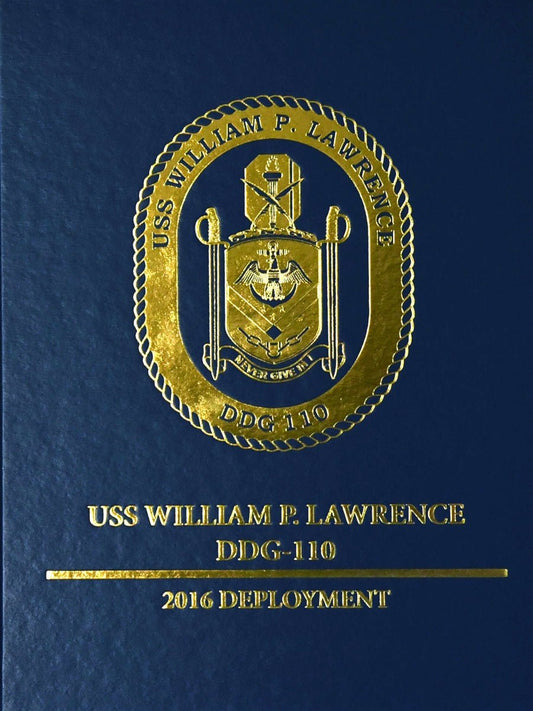 USS William P. Lawrence (DDG 110) 2016 Deployment Cruisebook - Bluewater Publishing