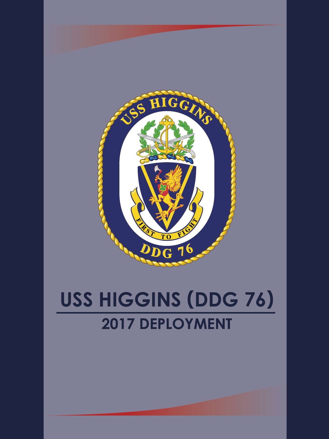 USS Higgins (DDG 76) 2017 Deployment Cruisebook - Bluewater Publishing