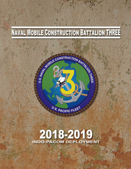 Naval Mobile Construction Battalion Three (NMCB 3) 2018 - 19 Deployment Cruisebook - Bluewater Publishing