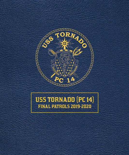 USS Tornado (PC - 14) Final Patrols Cruisebook 2019 - 2020 - Bluewater Publishing