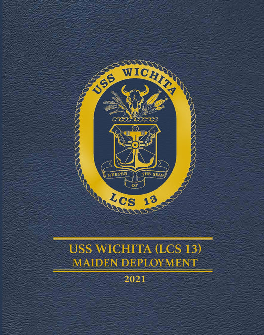 USS Wichita (LCS 13) 2021 Maiden Deployment Cruisebook - Bluewater Publishing