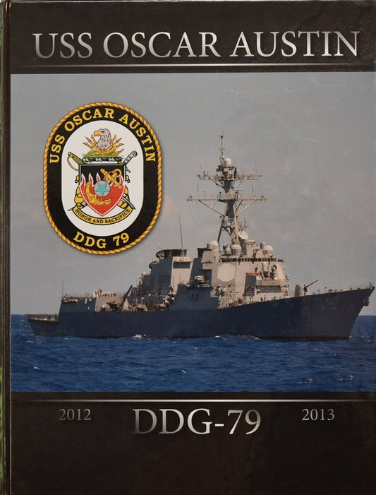USS Oscar Austin (DDG 79) 2012 - 13 Deployment Cruisebook - Bluewater Publishing
