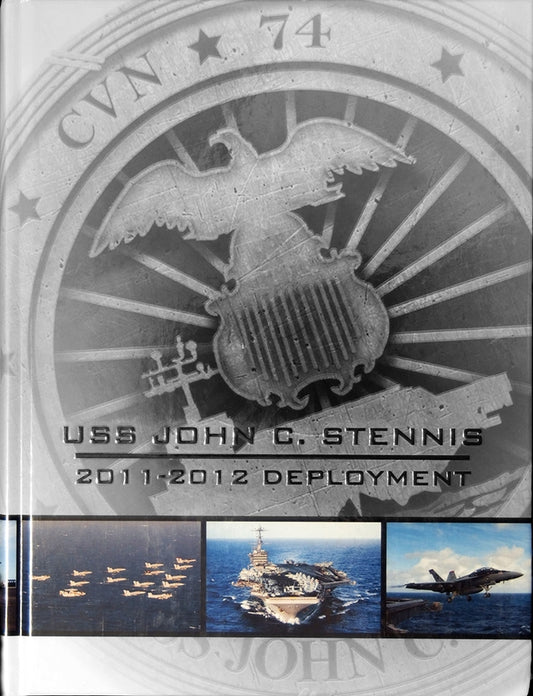 USS John C. Stennis (CVN - 74) 2011 - 2012 Deployment Cruisebook - Bluewater Publishing