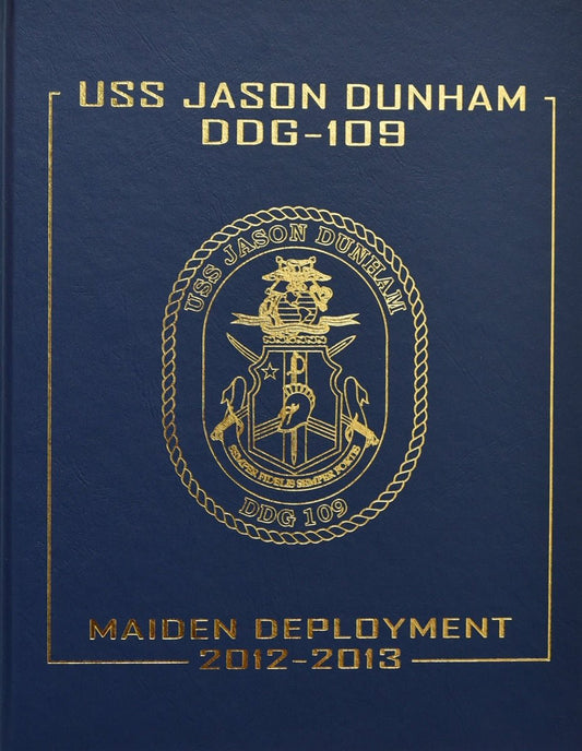 USS Jason Dunham (DDG 109) 2012 Deployment Cruisebook - Bluewater Publishing