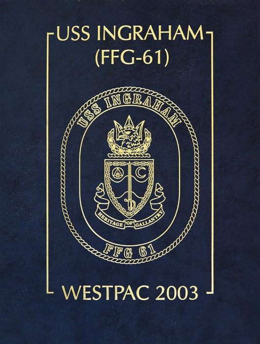 USS Ingraham (FFG 61) 2003 WESTPAC Deployment Cruisebook - Bluewater Publishing